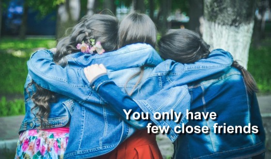 Introvert: You only have few close friends