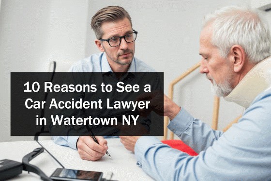 10 Reasons to See a Car Accident Lawyer in Watertown NY