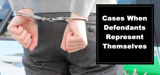 Cases When Defendants Represent Themselves