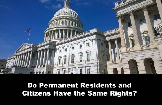 Do Permanent Residents and Citizens Have the Same Rights
