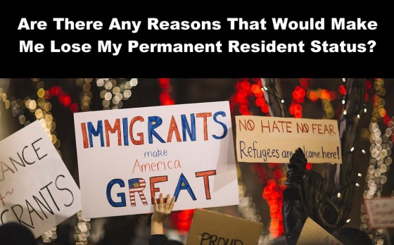 Are There Any Reasons That Would Make Me Lose My Permanent Resident Status