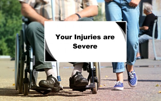 Your Injuries are Severe