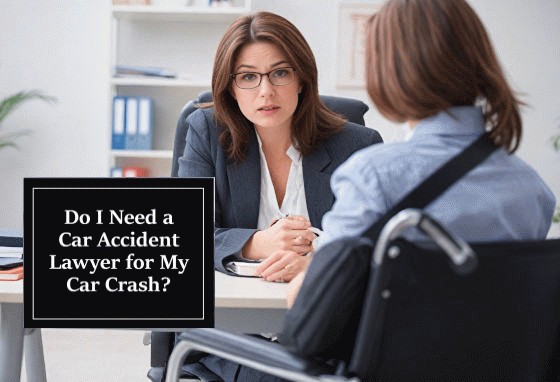 Do I Need a Car Accident Lawyer for My Car Crash