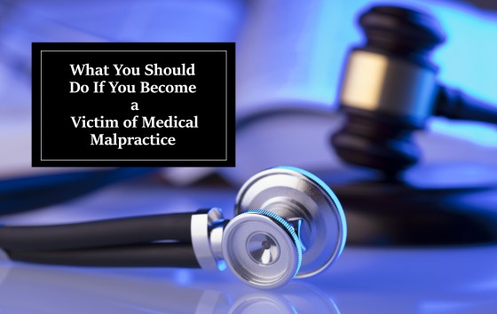 What You Should Do If You Become a Victim of Medical Malpractice