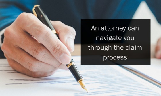 An attorney can navigate you through the claim process
