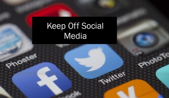 Keep Off Social Media