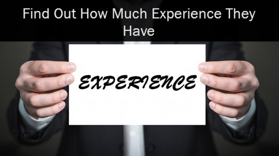 Find Out How Much Experience They Have