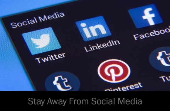Stay Away From Social Media