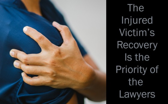 The Injured Victim's Recovery Is the Priority of the Lawyers