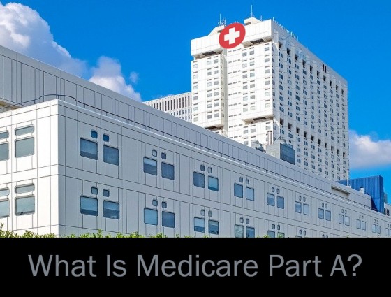 What Is Medicare Part A