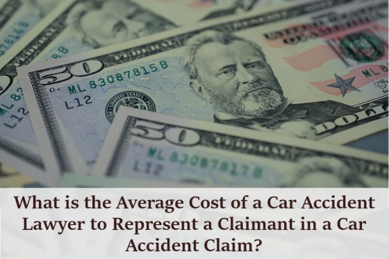 What is the Average Cost of a Car Accident Lawyer to Represent a Claimant in a Car Accident Claim