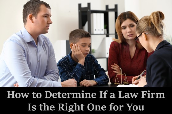How to Determine If a Law Firm Is the Right One for You