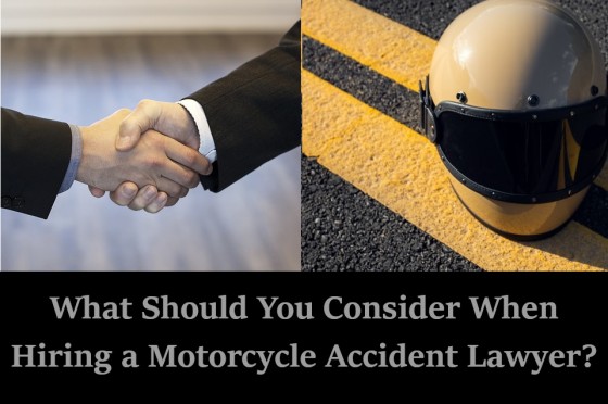 What Should You Consider When Hiring a Motorcycle Accident Lawyer