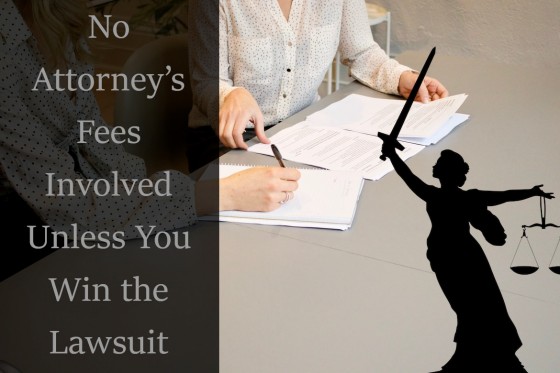 No Attorney's Fees Involved Unless You Win the Lawsuit