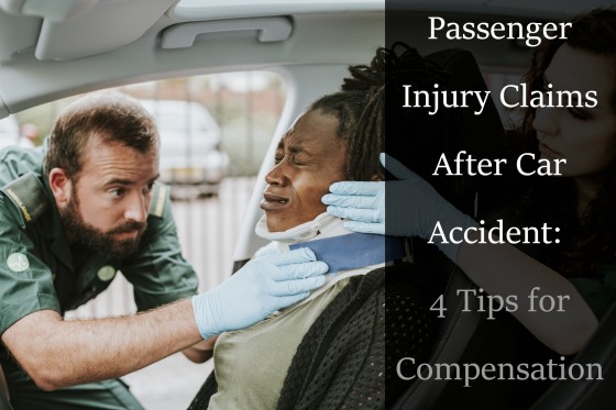 Passenger Injury Claims After Car Accident: 4 Tips for Compensation