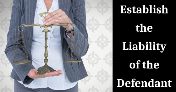 Establish the Liability of the Defendant