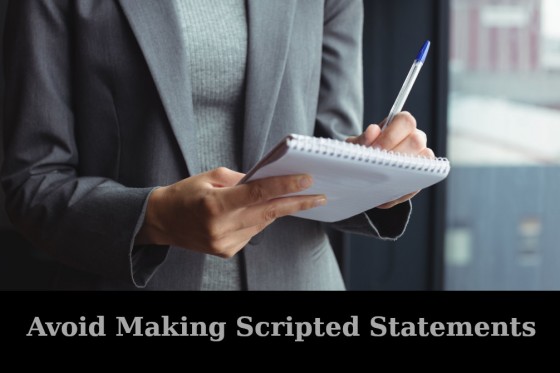 Avoid Making Scripted Statements