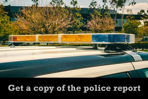 Get a copy of the police report