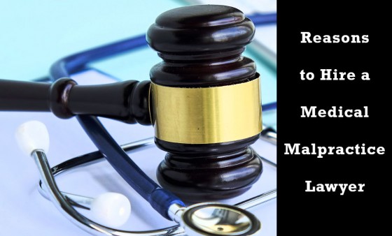 Reasons to Hire a Medical Malpractice Lawyer
