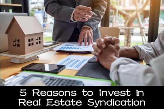 5 Reasons to Invest in Real Estate Syndication