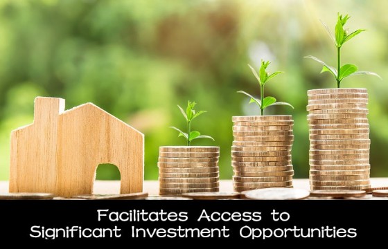 Facilitates Access to Significant Investment Opportunities