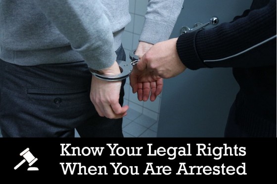 Know Your Legal Rights When You Are Arrested