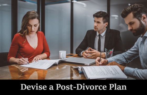 Devise a post-divorce plan