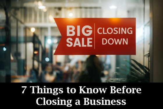 7 Things to Know Before Closing a Business