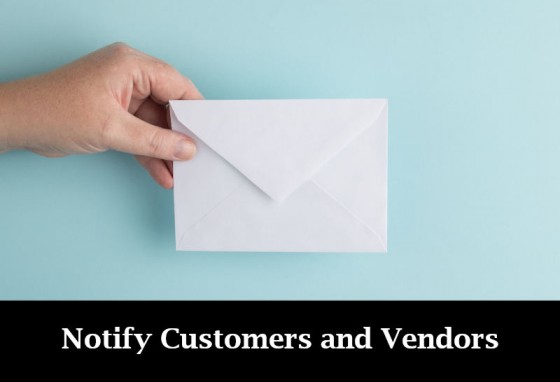 Notify Customers and Vendors