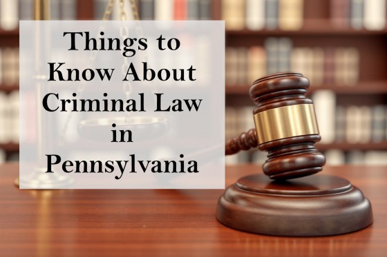 Things to Know About Criminal Law in Pennsylvania