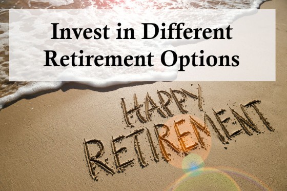 Invest in Different Retirement Options