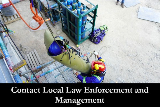Contact Local Law Enforcement and Management