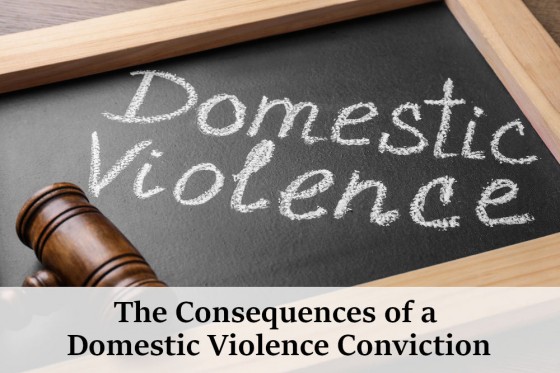 The Consequences of a Domestic Violence Conviction