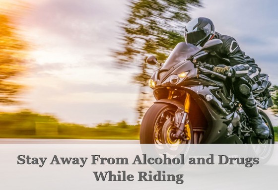 Stay Away From Alcohol and Drugs While Riding