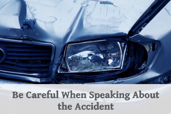 Be Careful When Speaking About the Accident