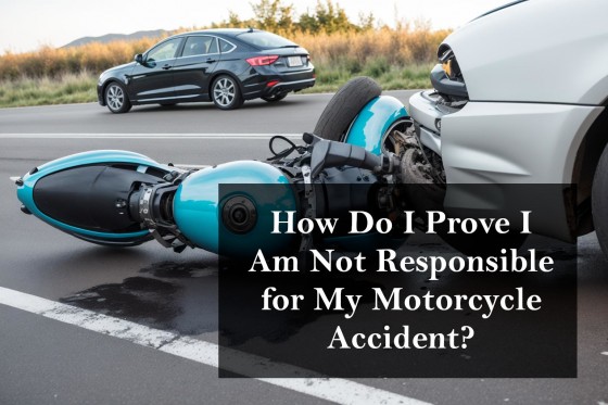 How Do I Prove I Am Not Responsible for My Motorcycle Accident