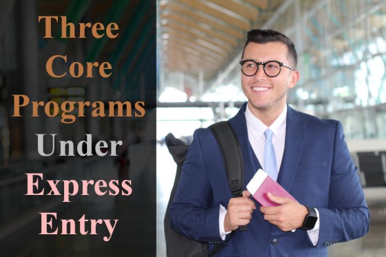 Three Core Programs Under Express Entry