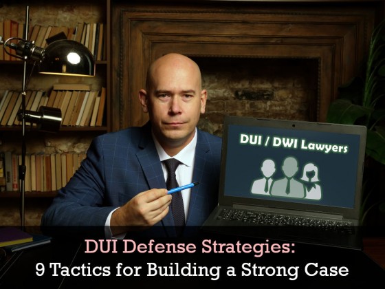 DUI Defense Strategies: 9 Tactics for Building a Strong Case