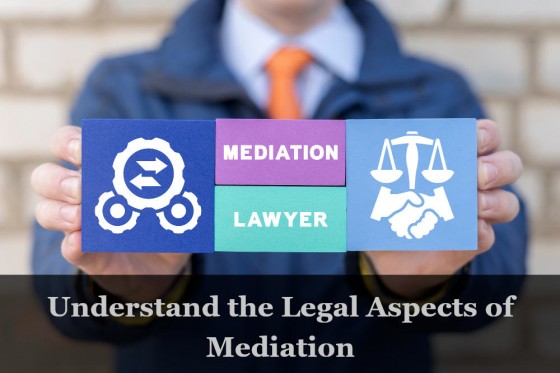 Understand the Legal Aspects of Mediation